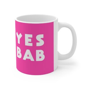 Yes Bab Mug in Pink, 11oz, 15oz