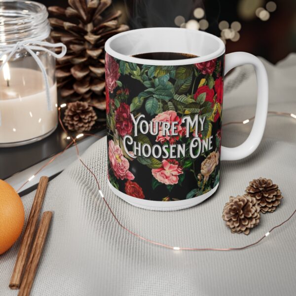 You’re My Choosen One – Ceramic Mugs, 11oz, 15oz