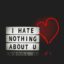 i hate nothing about u beside heart graphic