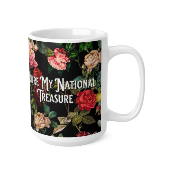 You’re My National Tresure – Ceramic Mugs, 11oz, 15oz